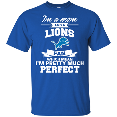 I'm A Mom And A Detroit Lions Fan T Shirt