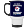 My Loyalty And Your Lack Of Taste Texas Rangers Mugs