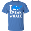 I Speak Whale Outstanding Cool Style T Shirts For Ocean Lover