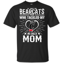 He Calls Mom Who Tackled My Cincinnati Bearcats T Shirts