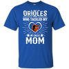 He Calls Mom Who Tackled My Baltimore Orioles T Shirts