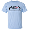 Gun Don't Kill People T Shirts V2