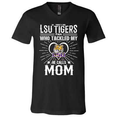 He Calls Mom Who Tackled My LSU Tigers T Shirts