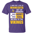 My Heart And My Soul Belong To The Minnesota Vikings T Shirts