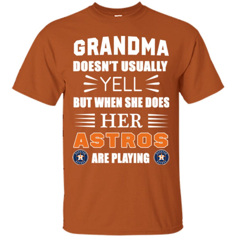 Grandma Doesn't Usually Yell Houston Astros T Shirts