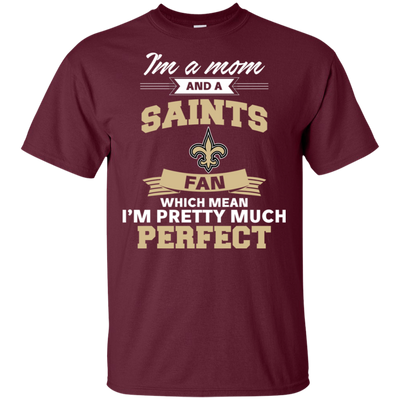 I'm A Mom And A New Orleans Saints Fan T Shirt