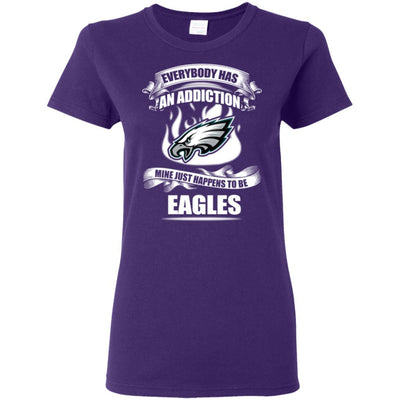 Everybody Has An Addiction Mine Just Happens To Be Philadelphia Eagles T Shirt