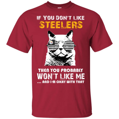 Something for you If You Don't Like Pittsburgh Steelers T Shirt