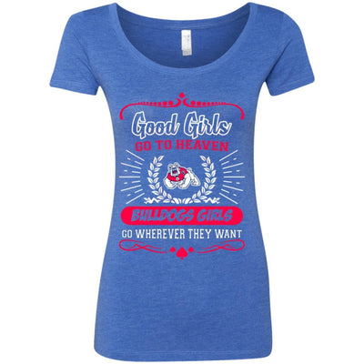 Good Girls Go To Heaven Fresno State Bulldogs Girls T Shirts