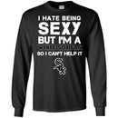 I Hate Being Sexy But I'm Fan So I Can't Help It Chicago White Sox Black T Shirts