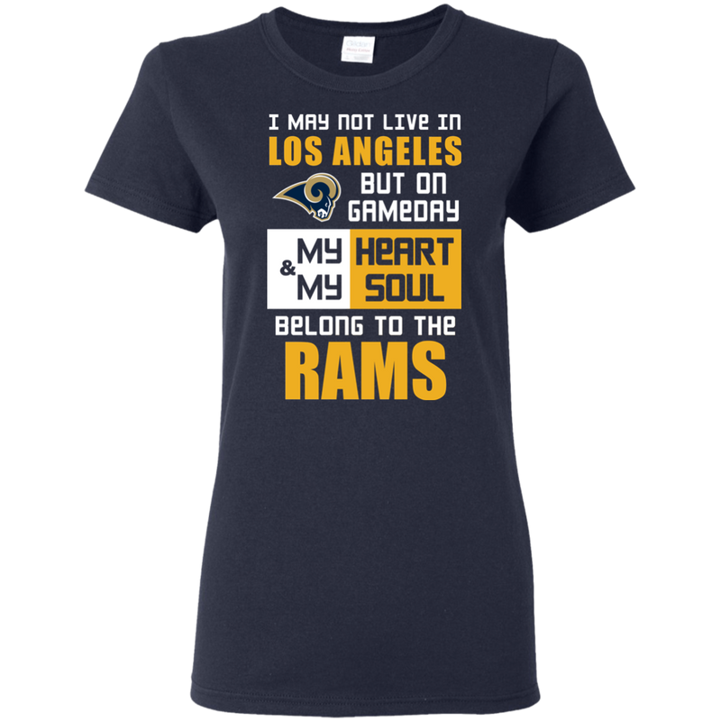 My Heart And My Soul Belong To The Los Angeles Rams T Shirts