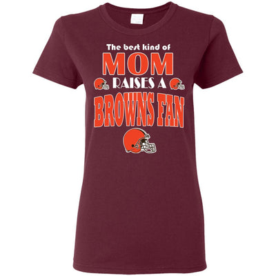 Best Kind Of Mom Raise A Fan Cleveland Browns T Shirts