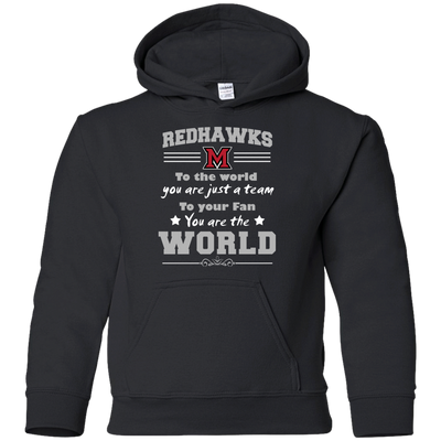 To Your Fan You Are The World Miami RedHawks T Shirts