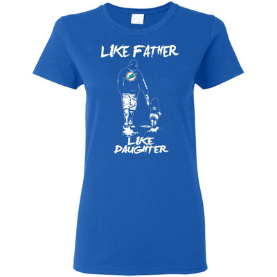 Like Father Like Daughter Miami Dolphins T Shirts