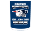 My Loyalty And Your Lack Of Taste New England Patriots Mugs