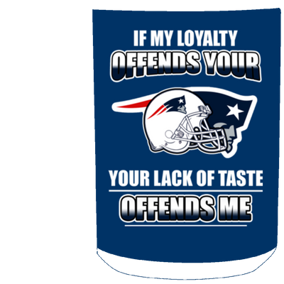 My Loyalty And Your Lack Of Taste New England Patriots Mugs