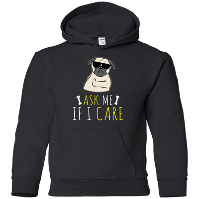 Ask Me If I Care Pug T Shirts