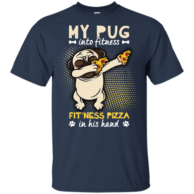 My Pug Into Fitness Pizza Pug T Shirts