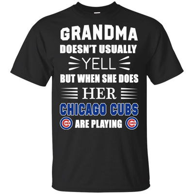 Grandma Doesn't Usually Yell Chicago Cubs T Shirts