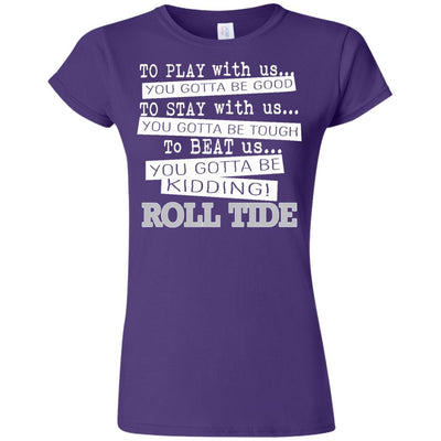 You Must Be Kidding Alabama Crimson Tide T Shirt - Best Funny Store
