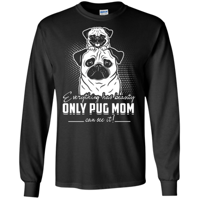 Everything Has Beauty Pug T Shirts