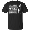 I Will Support Everywhere Chicago White Sox T Shirts