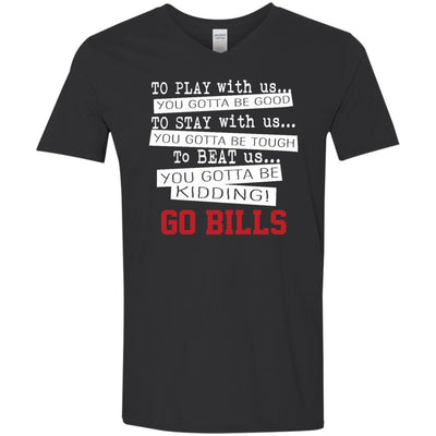 You Must Be Kidding Buffalo Bills T Shirt - Best Funny Store