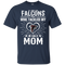 He Calls Mom Who Tackled My Atlanta Falcons T Shirts