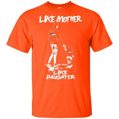 Like Mother Like Daughter Denver Broncos T Shirts