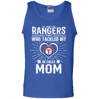 He Calls Mom Who Tackled My Texas Rangers T Shirts