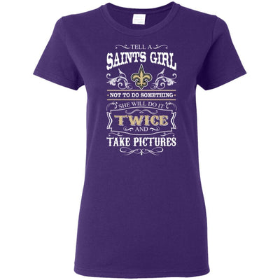 She Will Do It Twice And Take Pictures New Orleans Saints T Shirt