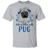 Nice Pug T Shirts - Life Is Better With Pug, is a awesome gift