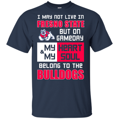 My Heart And My Soul Belong To The Fresno State Bulldogs T Shirts