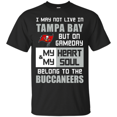 My Heart And My Soul Belong To The Tampa Bay Buccaneers T Shirts