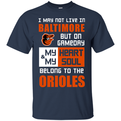 My Heart And My Soul Belong To The Baltimore Orioles T Shirts