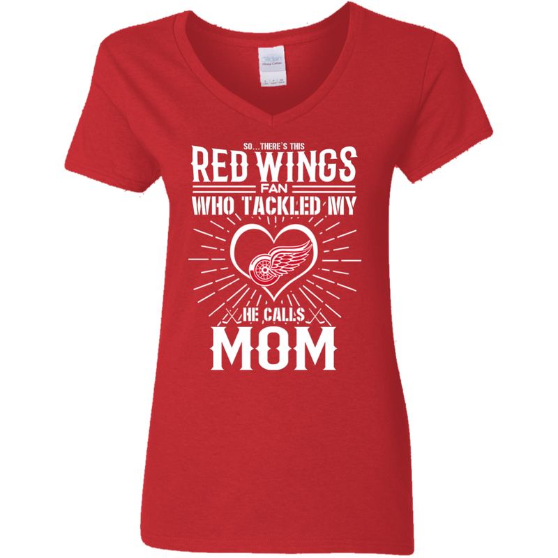 He Calls Mom Who Tackled My Detroit Red Wings T Shirts
