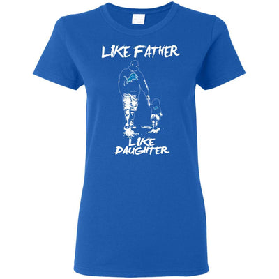 Like Father Like Daughter Detroit Lions T Shirts