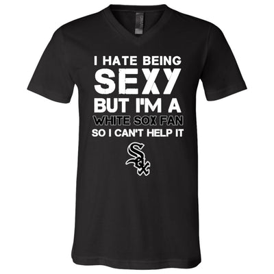 I Hate Being Sexy But I'm Fan So I Can't Help It Chicago White Sox Black T Shirts