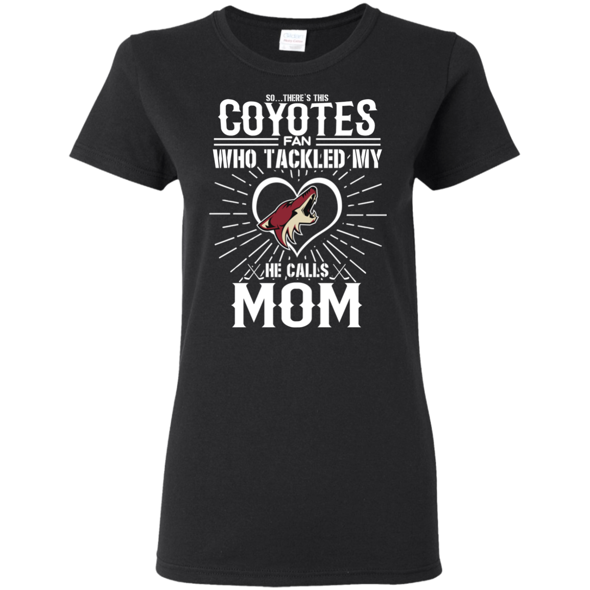 He Calls Mom Who Tackled My Arizona Coyotes T Shirts
