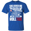 She Asked Me To Tell Her Two Words Alabama Crimson Tide T Shirts