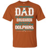 Proud Of Dad Of An Awesome Daughter Miami Dolphins T Shirts