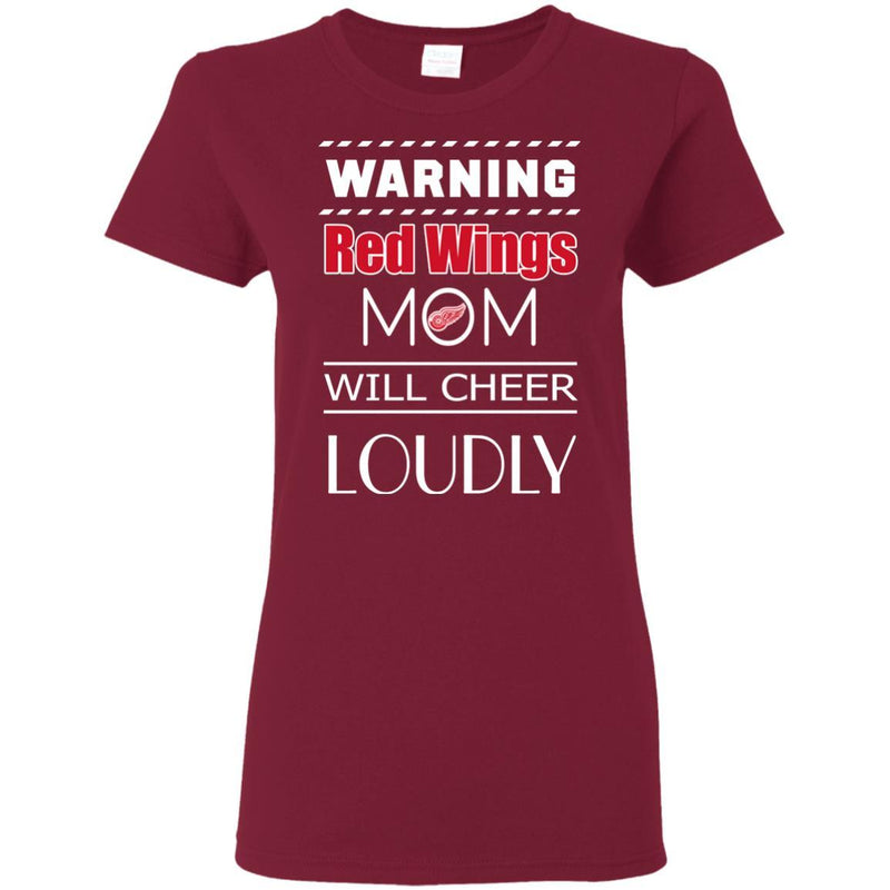 Warning Mom Will Cheer Loudly Detroit Red Wings T Shirts
