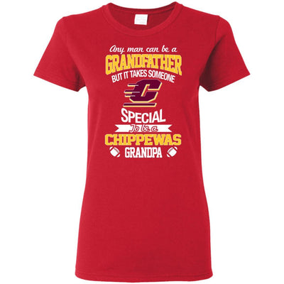 It Takes Someone Special To Be A Central Michigan Chippewas Grandpa T Shirts