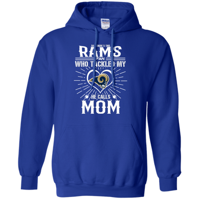 He Calls Mom Who Tackled My Los Angeles Rams T Shirts