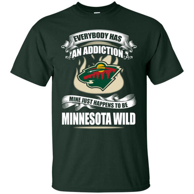 Everybody Has An Addiction Mine Just Happens To Be Minnesota Wild T Shirt