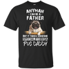 Nice Pug Black T Shirts - It Takes Someone Special To Be Pug Daddy