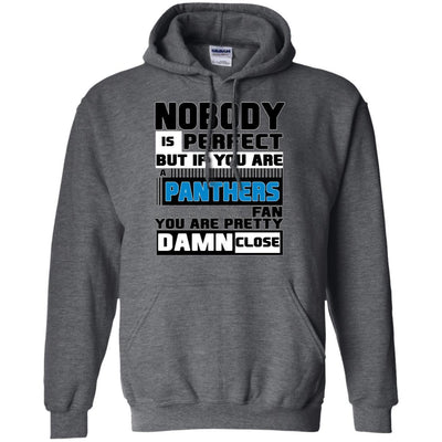 Nobody Is Perfect But If You Are A Panthers Fan T Shirts