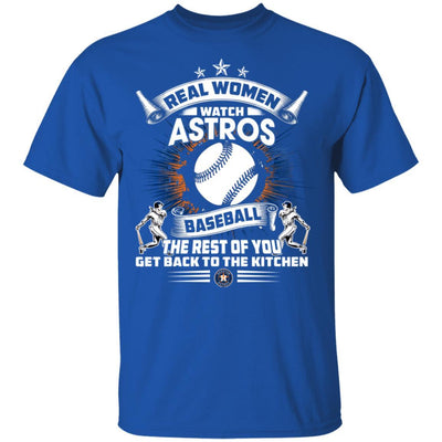 Funny Gift Real Women Watch Houston Astros T Shirt