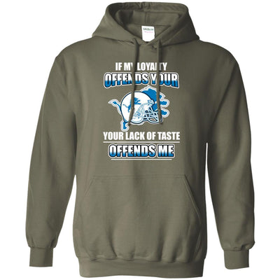 My Loyalty And Your Lack Of Taste Detroit Lions T Shirts