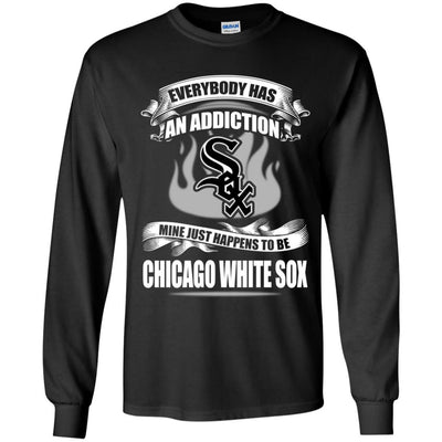 Everybody Has An Addiction Mine Just Happens To Be Chicago White Sox T Shirt